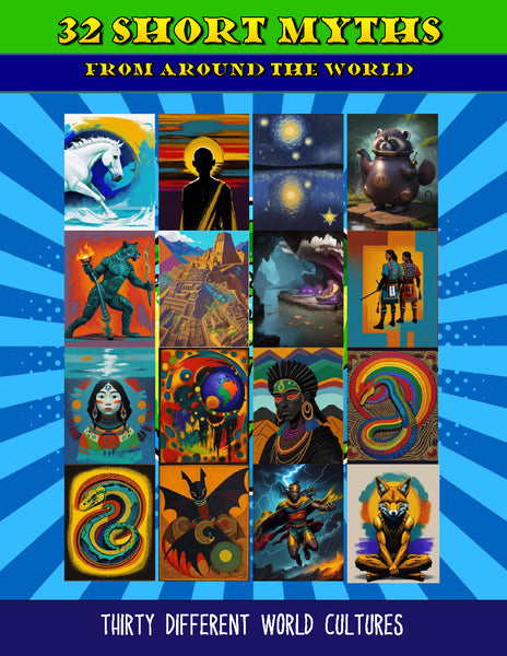 32 Short Myths from Around the World + 3 Classroom Activities