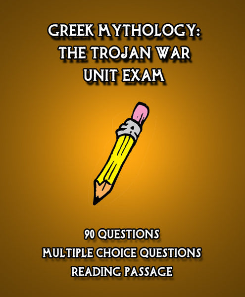Unit Exam, Greek Mythology: The Trojan War
