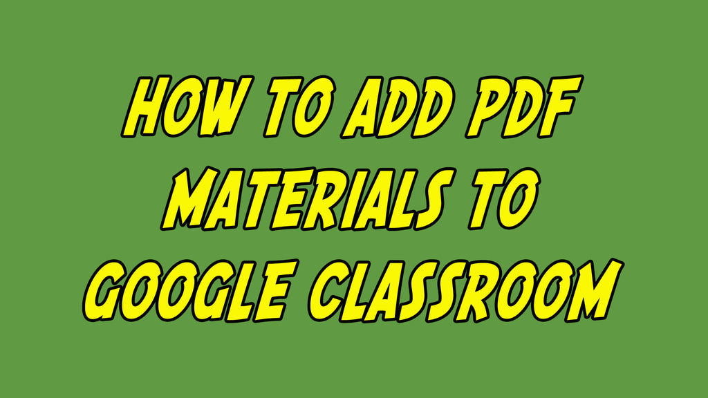 How To Add Our Materials to Google Classroom