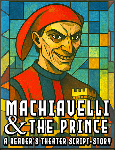 Machiavelli and the Prince:  Reader's Theater Script Story