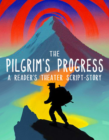The Pilgrim's Progress (Reader's Theater Script-Story + Handout)