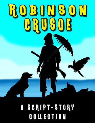 Robinson Crusoe: A Reader's Theater Script-Story Collection