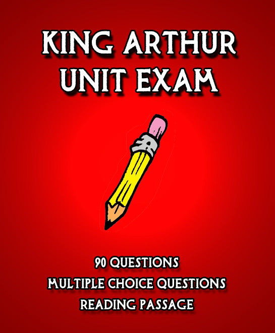 Unit Exam: King Arthur and the Knights of the Round Table